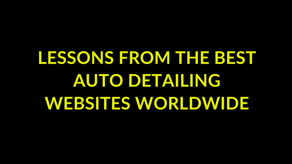 Lessons from the Best Auto Detailing Websites Worldwide
